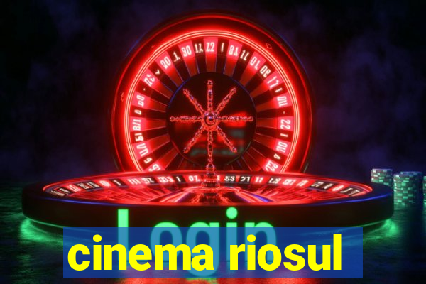 cinema riosul